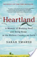 Herzland: Erinnerungen an hartes Arbeiten und Pleitegehen im reichsten Land der Erde - Heartland: A Memoir of Working Hard and Being Broke in the Richest Country on Earth