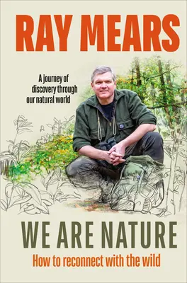 Wir sind die Natur - Wie man sich wieder mit der Wildnis verbindet - We Are Nature - How to reconnect with the wild