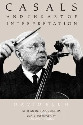 Casals und die Kunst der Interpretation - Casals and the Art of Interpretation