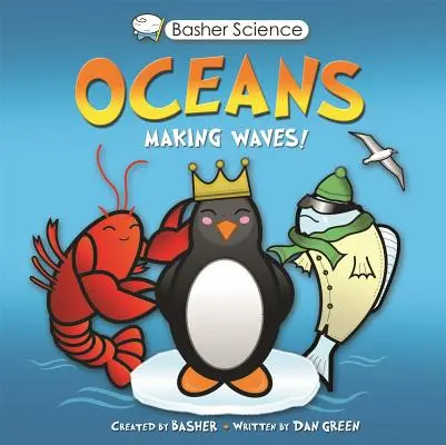 Basher Wissenschaft: Ozeane: Wellen machen! - Basher Science: Oceans: Making Waves!