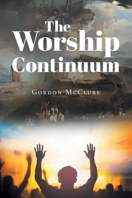 Das Kontinuum der Anbetung - The Worship Continuum