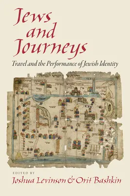 Juden und Reisen: Reisen und die Darstellung der jüdischen Identität - Jews and Journeys: Travel and the Performance of Jewish Identity