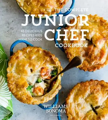 Das komplette Juniorchef-Kochbuch: 65 superleckere Rezepte, die Kinder kochen wollen - The Complete Junior Chef Cookbook: 65 Super-Delicious Recipes Kids Want to Cook