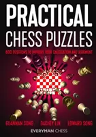 Praktische Schachrätsel: 600 Stellungen, um Ihre Berechnung und Ihr Urteilsvermögen zu verbessern - Practical Chess Puzzles: 600 Positions to Improve Your Calculation and Judgment