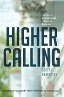 Höhere Berufung: Der Aufstieg nicht-traditioneller Führungskräfte im akademischen Bereich - Higher Calling: The Rise of Nontraditional Leaders in Academia