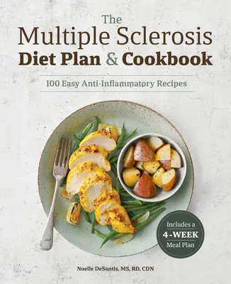 Der Multiple-Sklerose-Diätplan und das Kochbuch: 101 einfache entzündungshemmende Rezepte - The Multiple Sclerosis Diet Plan and Cookbook: 101 Easy Anti-Inflammatory Recipes