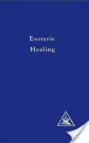 Esoterisches Heilen, Band 4 - Esoteric Healing, Vol 4