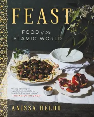 Festmahl: Essen in der islamischen Welt - Feast: Food of the Islamic World