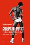 Cruising the Movies: Ein sexueller Leitfaden für Oldies im Fernsehen - Cruising the Movies: A Sexual Guide to Oldies on TV