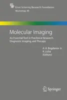 Molekulare Bildgebung: Ein unverzichtbares Werkzeug in der präklinischen Forschung, diagnostischen Bildgebung und Therapie - Molecular Imaging: An Essential Tool in Preclinical Research, Diagnostic Imaging, and Therapy