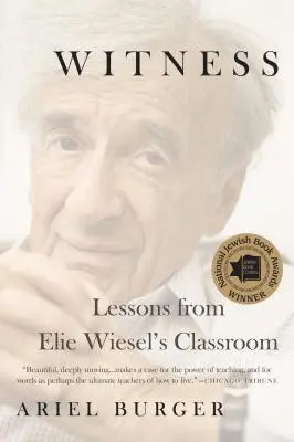 Zeuge: Lektionen aus dem Klassenzimmer von Elie Wiesel - Witness: Lessons from Elie Wiesel's Classroom