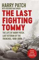 Der letzte kämpfende Tommy - Das Leben von Harry Patch, dem letzten Veteranen der Schützengräben, 1898-2009 - Last Fighting Tommy - The Life of Harry Patch, Last Veteran of the Trenches, 1898-2009