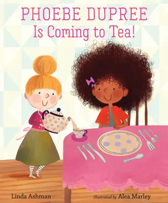 Phoebe Dupree kommt zum Tee! - Phoebe Dupree Is Coming to Tea!