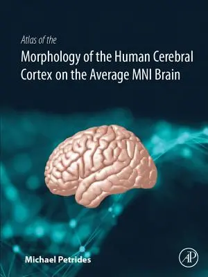 Atlas der Morphologie der menschlichen Großhirnrinde am Beispiel des durchschnittlichen Mni-Gehirns - Atlas of the Morphology of the Human Cerebral Cortex on the Average Mni Brain