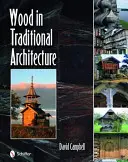 Holz in der traditionellen Architektur - Wood in Traditional Architecture