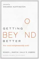 Mehr als nur besser werden: Wie soziales Unternehmertum funktioniert - Getting Beyond Better: How Social Entrepreneurship Works