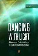 Tanzen mit Licht: Fortschritte bei fotofunktionellen flüssigkristallinen Materialien - Dancing with Light: Advances in Photofunctional Liquid-Crystalline Materials