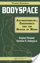 Körperraum: Anthropometrie, Ergonomie und die Gestaltung der Arbeit, Dritte Auflage - Bodyspace: Anthropometry, Ergonomics and the Design of Work, Third Edition