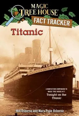 Titanic: Ein Sachbuch zu Magic Tree House #17: Heute Nacht auf der Titanic - Titanic: A Nonfiction Companion to Magic Tree House #17: Tonight on the Titanic