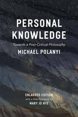 Persönliches Wissen: Auf dem Weg zu einer post-kritischen Philosophie - Personal Knowledge: Towards a Post-Critical Philosophy