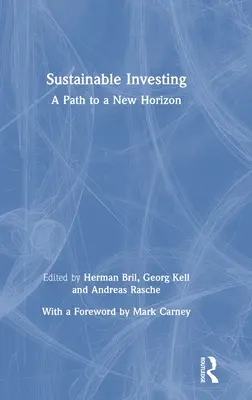 Nachhaltiges Investieren: Ein Weg zu einem neuen Horizont - Sustainable Investing: A Path to a New Horizon