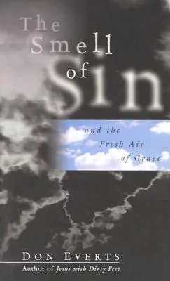Der Geruch der Sünde: und die frische Luft der Gnade - The Smell of Sin: and the Fresh Air of Grace