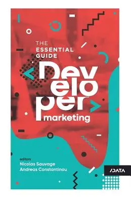 Entwickler-Marketing: Der wesentliche Leitfaden - Developer Marketing: The Essential Guide