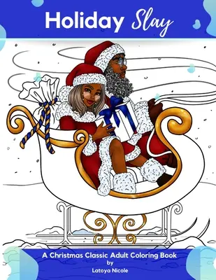 Holiday Slay: Ein Weihnachtsklassiker als Malbuch für Erwachsene - Holiday Slay: A Christmas Classic Adult Coloring Book