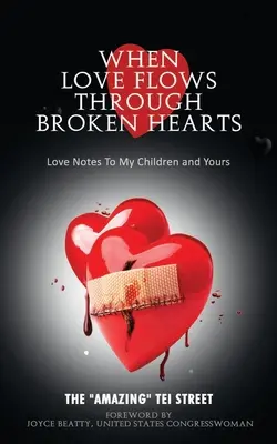 Wenn die Liebe durch gebrochene Herzen fließt: Liebesbotschaften an meine und deine Kinder - When Love Flows Through Broken Hearts: Love Notes to My Children and Yours