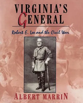 Der General von Virginia: Robert E. Lee und der Bürgerkrieg - Virginia's General: Robert E. Lee and the Civil War