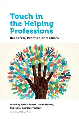 Berührung in den helfenden Berufen: Forschung, Praxis und Ethik - Touch in the Helping Professions: Research, Practice and Ethics