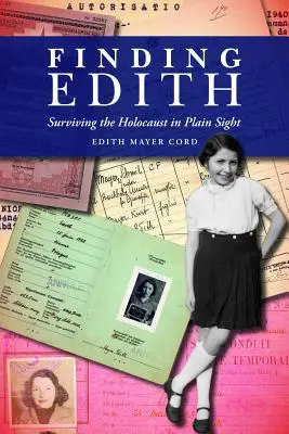 Die Suche nach Edith: Das Überleben des Holocausts im Verborgenen - Finding Edith: Surviving the Holocaust in Plain Sight