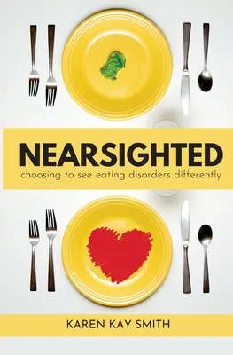 Die kurzsichtige Entscheidung, Essstörungen anders zu sehen - Nearsighted Choosing to See Eating Disorders Differently