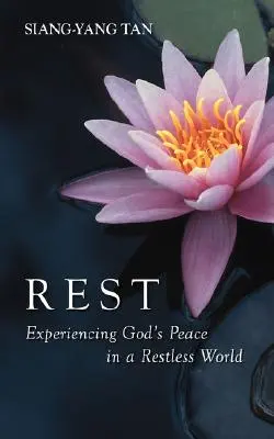 Ruhe: Gottes Frieden erfahren in einer unruhigen Welt - Rest: Experiencing God's Peace in a Restless World