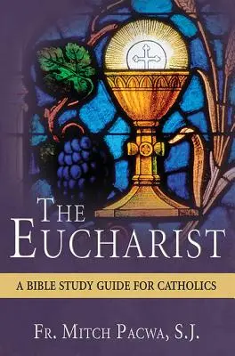 Die Eucharistie: Ein Bibelstudium für Katholiken - The Eucharist: A Bible Study for Catholics