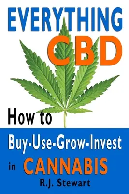 Alles CBD: Wie man Cannabis kauft-verwendet-anbaut-investiert - Everything CBD: How to Buy-Use-Grow-Invest in Cannabis