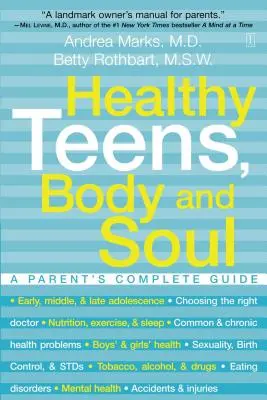 Gesunde Teenager, Körper und Seele: Der komplette Leitfaden für Eltern - Healthy Teens, Body and Soul: A Parent's Complete Guide