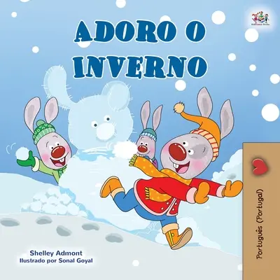 Ich liebe den Winter (Portugiesisches Buch für Kinder - Portugal) - I Love Winter (Portuguese Book for Kids- Portugal)