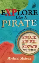 Erforschen wie ein Pirat: Gamification und spielerische Kursgestaltung zur Aktivierung, Bereicherung und Verbesserung Ihrer Lernenden - Explore Like a PIRATE: Gamification and Game-Inspired Course Design to Engage, Enrich and Elevate Your Learners