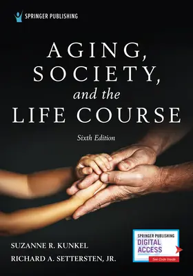 Altern, Gesellschaft und Lebenslauf, Sechste Auflage - Aging, Society, and the Life Course, Sixth Edition