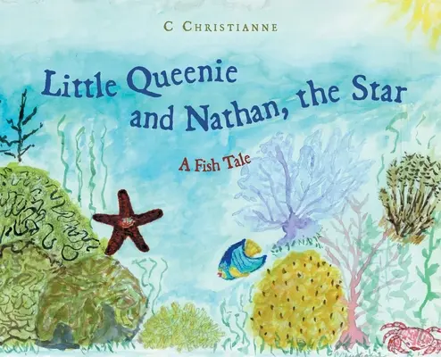 Die kleine Queenie und Nathan, der Stern: Ein Fischmärchen - Little Queenie and Nathan, the Star: A Fish Tale