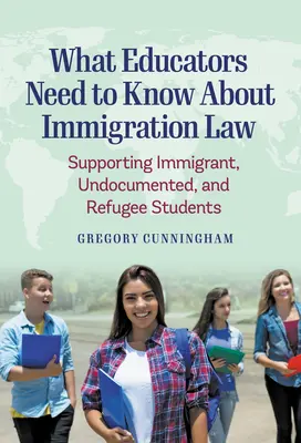 Was Pädagogen über das Einwanderungsrecht wissen müssen: Unterstützung von Schülern mit Migrationshintergrund, Schülern ohne Papiere und Flüchtlingen - What Educators Need to Know about Immigration Law: Supporting Immigrant, Undocumented, and Refugee Students