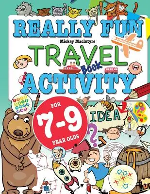 Wirklich lustiges Reise-Aktivitätsbuch für 7-9-Jährige: Lustige und lehrreiche Aktivitäten für sieben- bis neunjährige Kinder - Really Fun Travel Activity Book For 7-9 Year Olds: Fun & educational activity book for seven to nine year old children