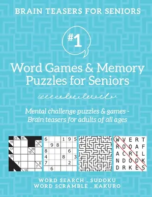 Denksportaufgaben für Senioren #1: Wortspiele & Gedächtnisrätsel für Senioren. Rätsel & Spiele für Erwachsene - Denkspiele für alle Altersgruppen - Brain Teasers for Seniors #1: Word Games & Memory Puzzles for Seniors. Mental challenge puzzles & games - Brain teasers for adults for all ages