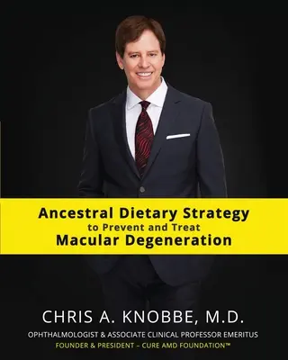 Ernährungsstrategie der Vorfahren zur Vorbeugung und Behandlung von Makuladegeneration: Schwarz-Weiß-Standardausgabe im Taschenbuchformat - Ancestral Dietary Strategy to Prevent and Treat Macular Degeneration: Black & White Standard Print Paperback Edition