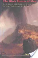 Die schwarzen Herzen der Menschen: Radikale Abolitionisten und die Transformation der Ethnie - The Black Hearts of Men: Radical Abolitionists and the Transformation of Race
