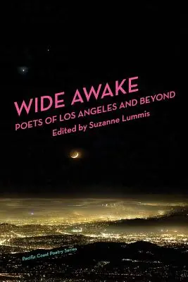 Wide Awake: Dichter von Los Angeles und darüber hinaus - Wide Awake: Poets of Los Angeles and Beyond