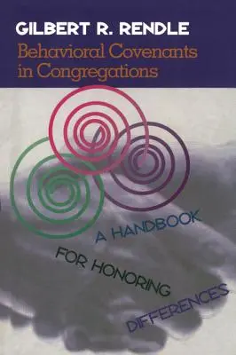 Verhaltensbeschlüsse in Gemeinden: Ein Handbuch zur Anerkennung von Unterschieden - Behavioral Covenants in Congregations: A Handbook for Honoring Differences