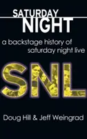 Samstag Nacht: Eine Backstage-Geschichte von Saturday Night Live - Saturday Night: A Backstage History of Saturday Night Live