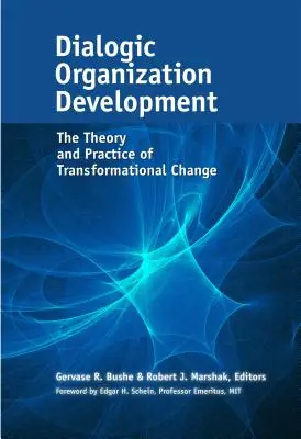 Dialogische Organisationsentwicklung: Theorie und Praxis des transformatorischen Wandels - Dialogic Organization Development: The Theory and Practice of Transformational Change